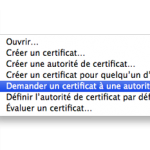 Dans le menu Trousseau d'accès en haut à gauche de l'écran, sélectionnez via la commande Assistant de certification, la commande Demander un certificat à une autorité de certificat...